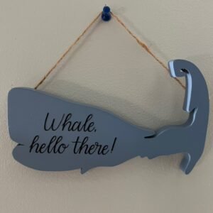 Stenciled - "Whale, hello there!"